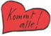 Kommt alle!